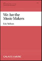 We Are the Music Makers SATB choral sheet music cover